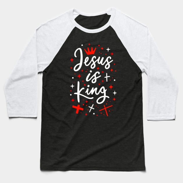 Christian Quote of Jesus is King Baseball T-Shirt by Art-Jiyuu